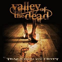 Valley Of The Dead : Trails from the Crypt